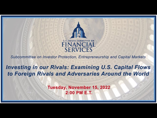 Investing in our Rivals: Examining U.S. Capital Flows to Foreign Rivals and... (EventID=115192)