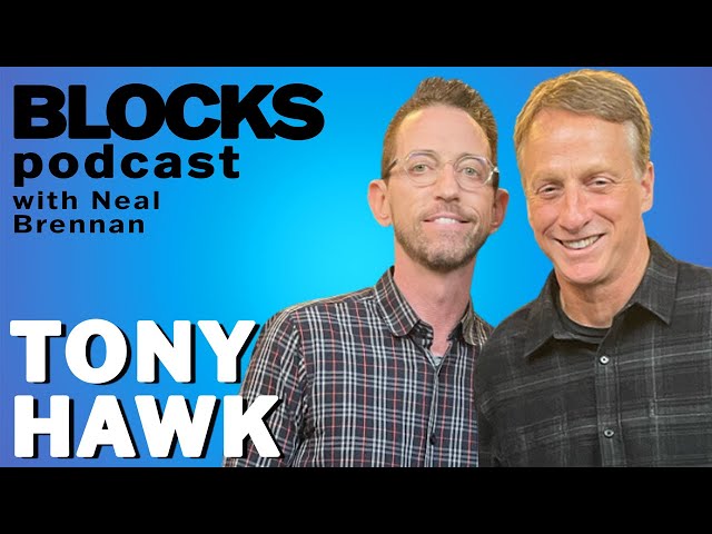 Tony Hawk | Blocks Podcast w/ Neal Brennan