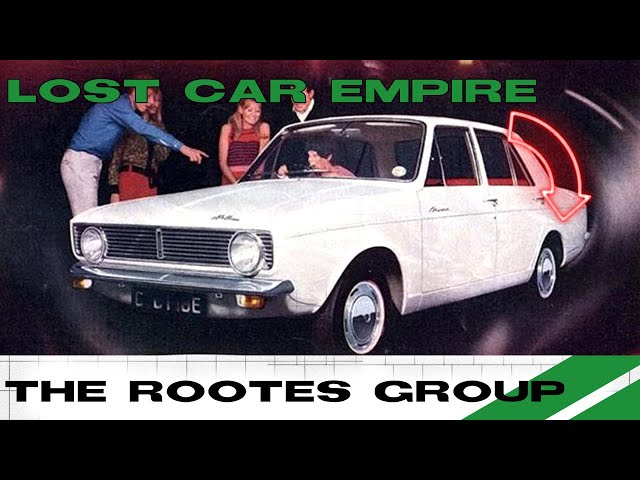The LOST BRITISH CAR EMPIRE! - The Rise And Fall Of The Rootes Group