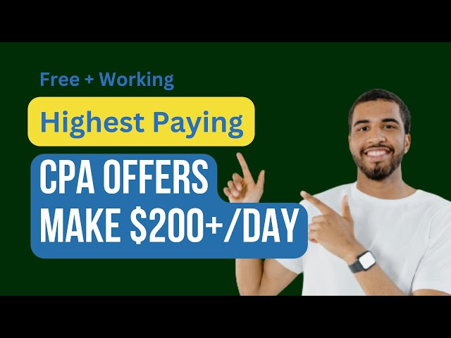 Highest Paying CPA Offers, Make $200 Per Day, CPA Marketing Tutorial, Work From Home