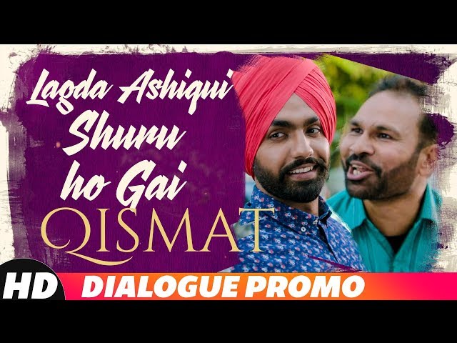 Lagda Ashiqui Shuru Ho Gai | Dialogue Promo 3 | Ammy Virk | Sargun Mehta | Qismat | Releasing 21 Sep