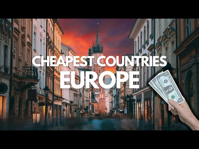TOP 12 Cheapest Countries To Visit In Europe In 2024 - Travel Video