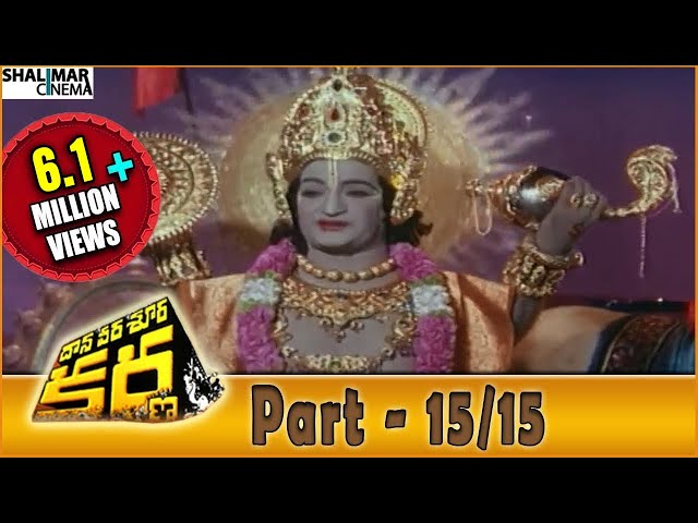 Daana Veera Soora Karna Movie Part - 15/15 || NTR, Sarada, Balakrishna || Shalimarcinema