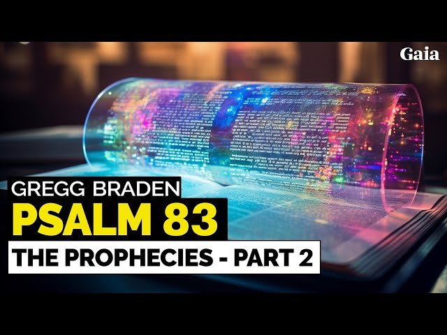 Gregg Braden - Are we Following an Ancient Script?...PSALM 83 Prophecies Part 2
