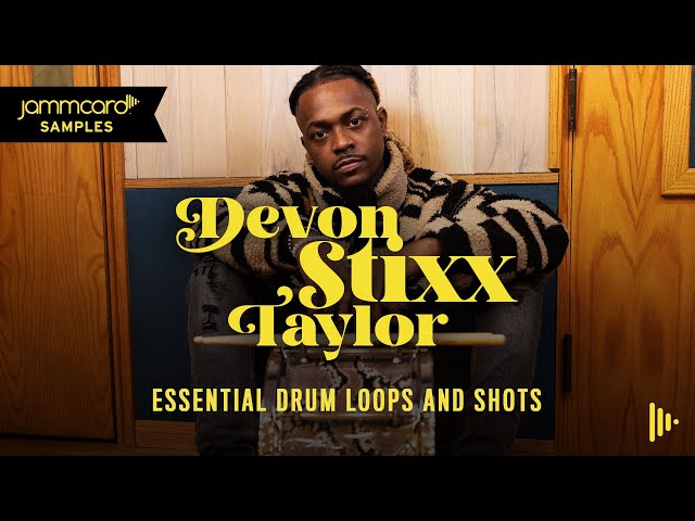Devon Stixx Taylor: Essential Drum Loops and Shots | Jammcard Samples on Splice