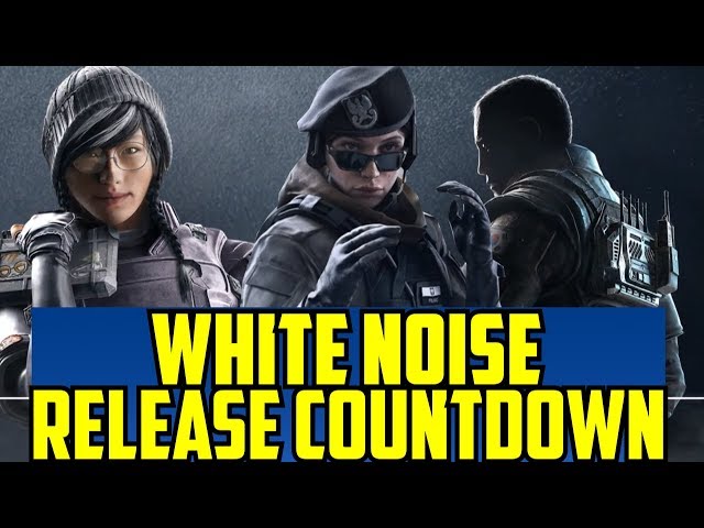 Rainbow Six Siege Gameplay White Noise Release Countdown Dokkaebi Vigil Zofia PS4 Xbox One PS4