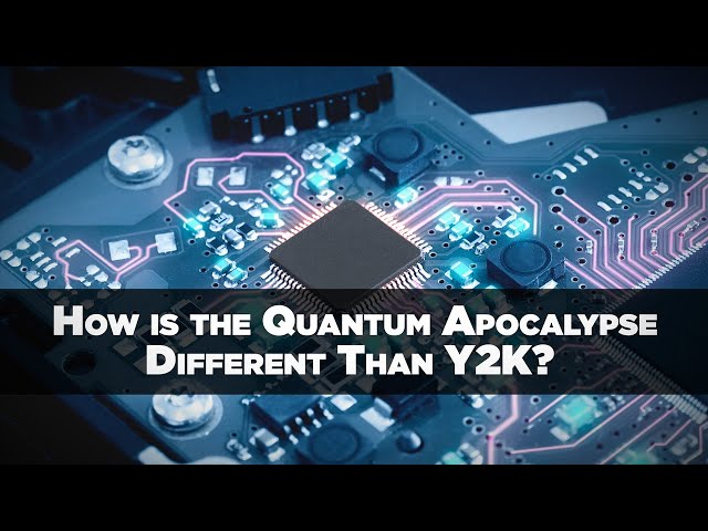 Sectigo: How is the Quantum Apocalypse Different Than Y2K?