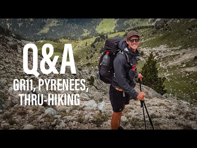 Q&A from Andorra (GR11, Pyrenees, Thru-Hiking