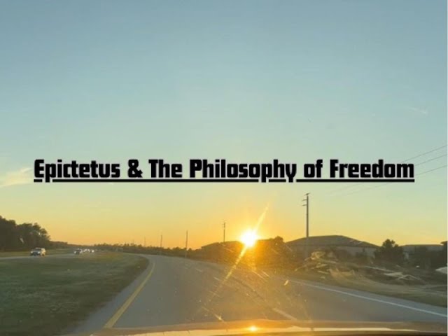 Epictetus & The Philosophy of Freedom