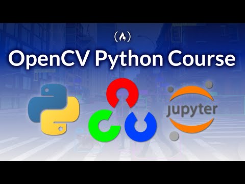 OpenCV Python Course - Learn Computer Vision and AI