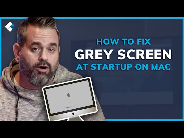 How to Fix Grey Screen at Startup On Mac?