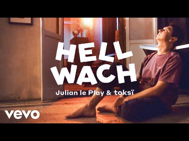Julian le Play, toksï - Hellwach