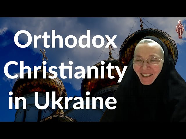 Orthodox Christianity in Ukraine - Mother Cornelia (Rees)