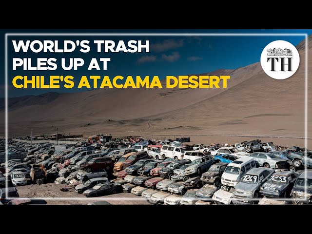 World’s trash piles up at Chile’s Atacama desert | The Hindu