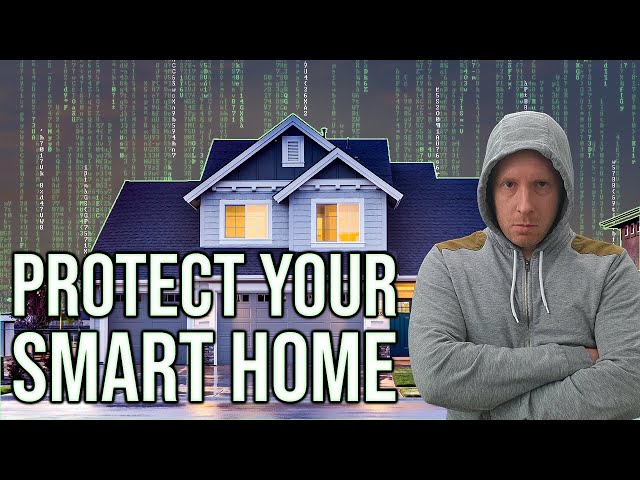 How To Protect Your Smart Home