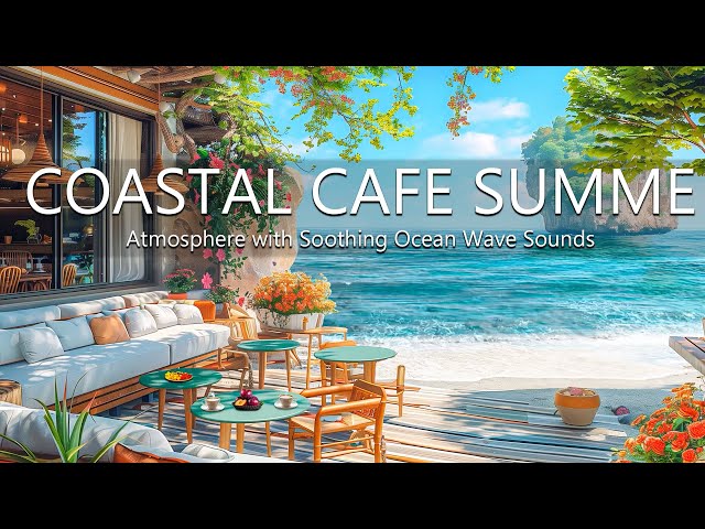 Coastal Cafe Dive Summer - Atmosphere with Instrumental Bossa Nova Music Soothing Ocean Wave Sounds