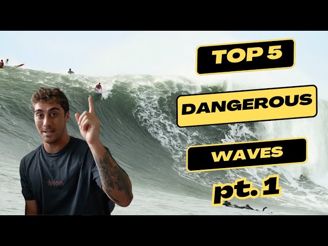 TOP 5 MOST DANGEROUS WAVES IN THE WORLD PT. 1