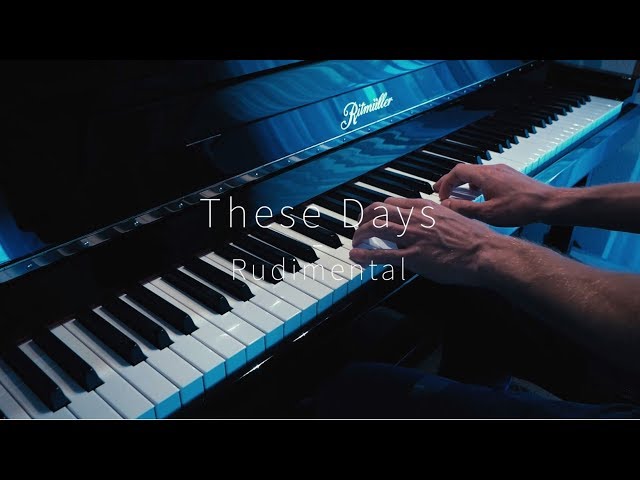 These Days - Rudimental - Piano Cover