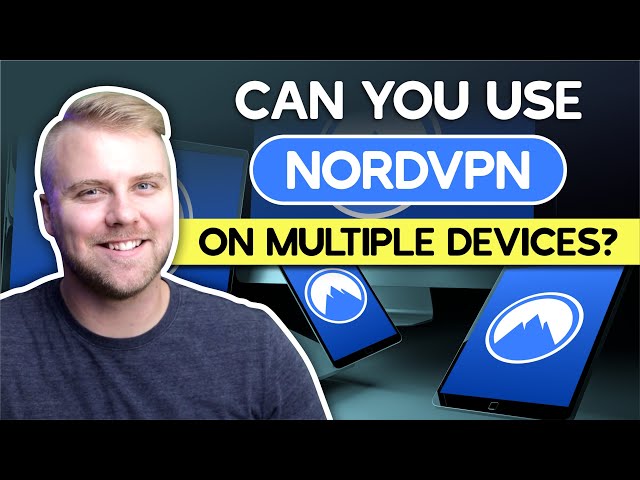 Can You Use NordVPN on Multiple Devices?