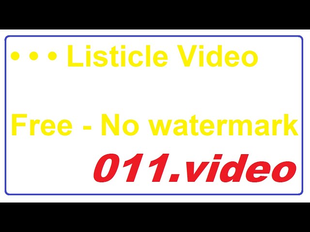 Make listicle videos online for free with 011 video