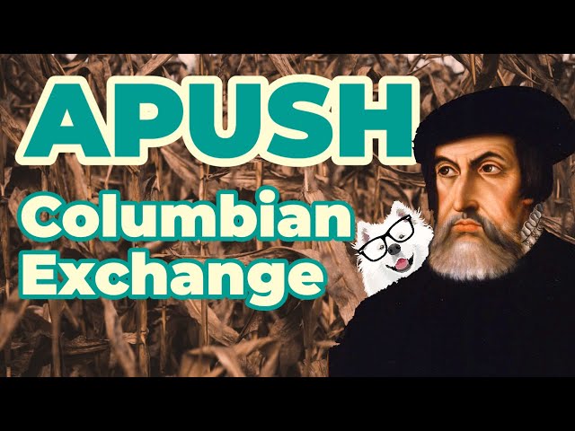 Columbian Exchange (APUSH Unit 1 - Key Concept 1.2)
