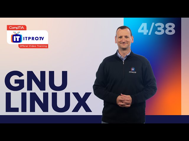 GNU Linux Overview | CompTIA IT Fundamentals+ (FC0-U61) | Part 4 of 38