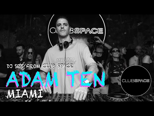 ADAM TEN @ Club Space Miami -SUNRISE DJ SET presented by Link Miami Rebels