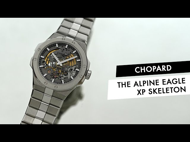QUICK LOOK: The New Chopard Alpine Eagle 41 XP TT , a.k.a the Titanium Skeleton