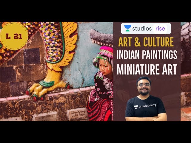 L21: Art & Culture - Indian Paintings Miniature Art | UPSC CSE/IAS 2020 | Pratik Nayak