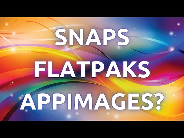 "Snaps, Flatpaks, and AppImages Explained - A Comprehensive Linux Overview"