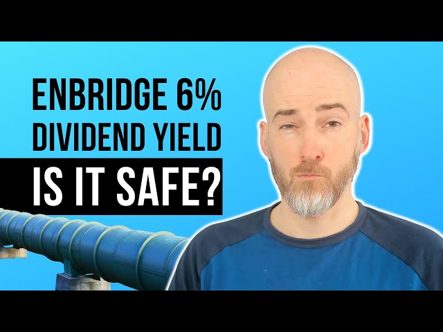 Enbridge's 6% High Dividend Yield, Is It Safe???