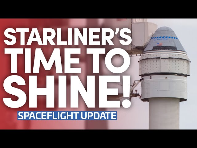 Starliner Is Ready For A Flight Crew | This Week In Spaceflight