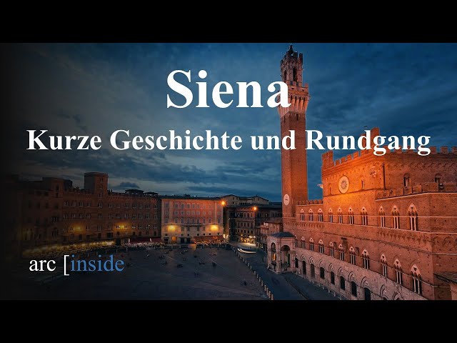 Siena - Kurze Geschichte und Rundgang