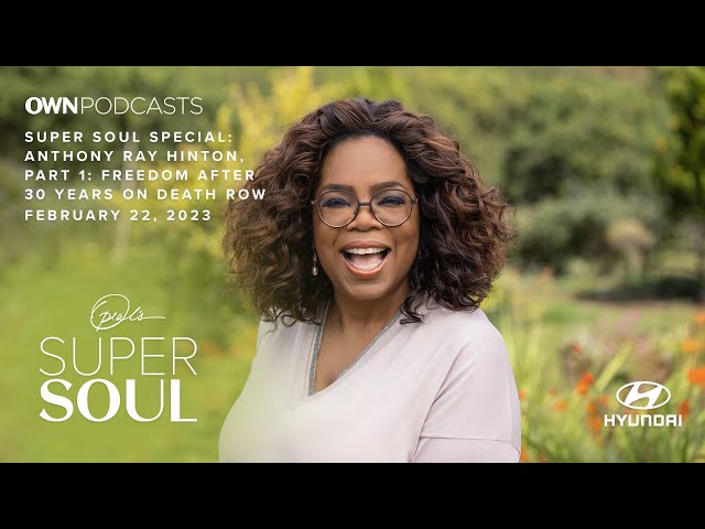 Anthony Ray Hinton - Part 1: | Oprah's Super Soul Podcast | Presented By Hyundai