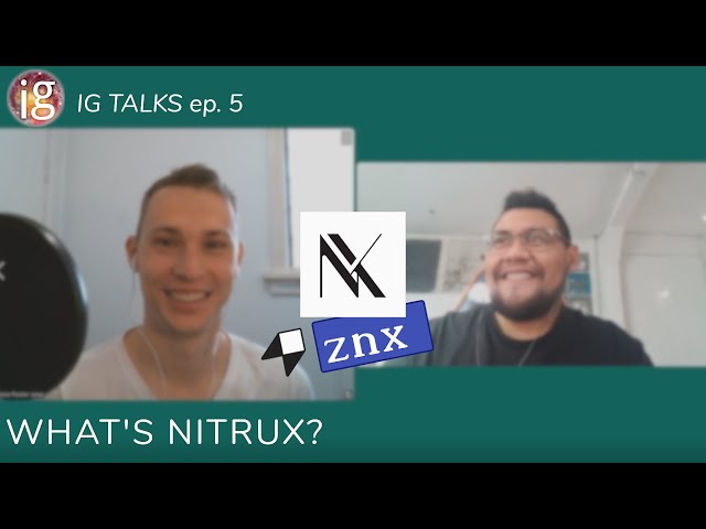 What's Nitrux? The future. - with Uri Herrera | IG Talks ep. 5