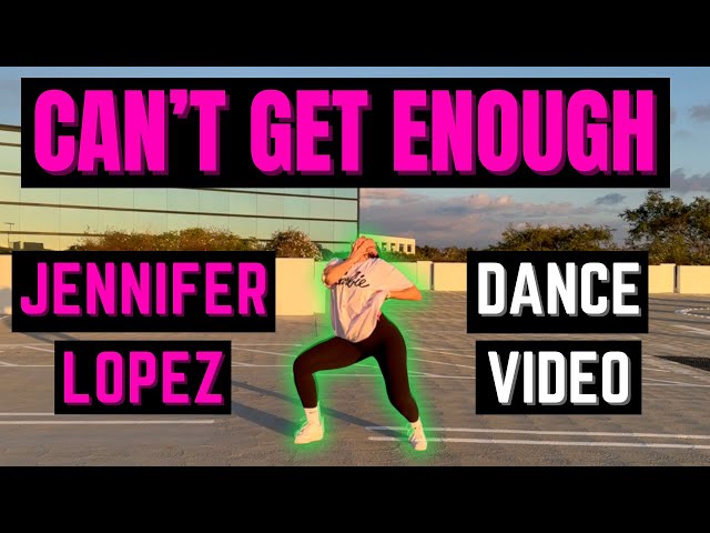 Jennifer Lopez - Can't Get Enough Dance Video Cover