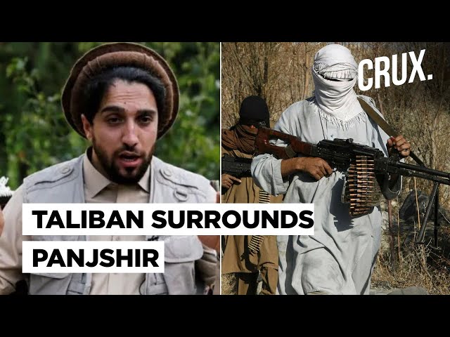 Taliban Fighters Surround Panjshir Valley; Saleh Defiant, Ahmad Massoud Says ‘Ready for War'