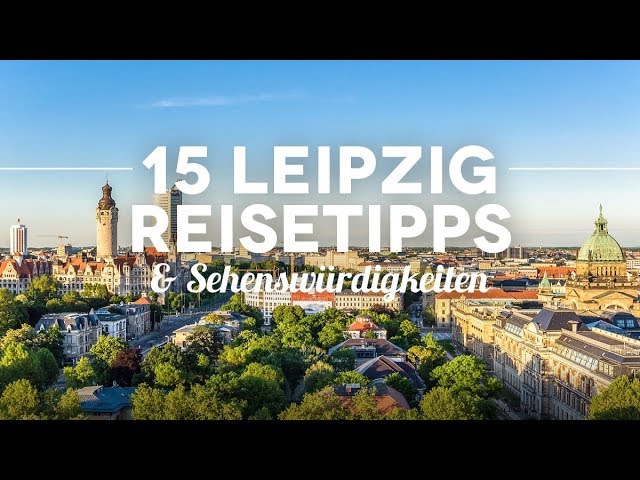 15 großartige Leipzig Reisetipps & Sehenswürdigkeiten