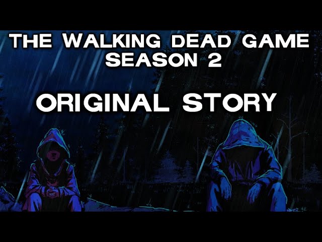 The Walking Dead Game: Season 2 - Original Story