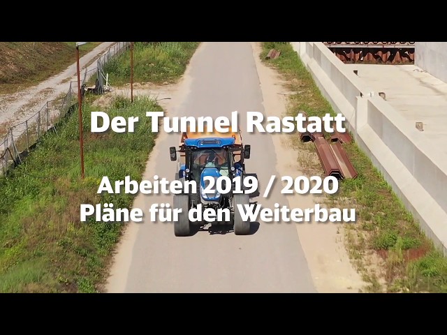 Tunnel Rastatt: Arbeiten 2019/2020 Pläne für den Weiterbau