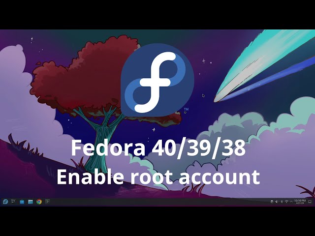 Fedora 39/38/37 Enable root Account Password/Login