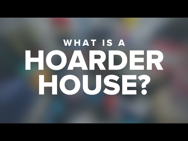 What is a Hoarder House?