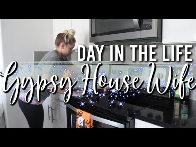 GYPSY HOUSE WIFE DAY IN THE LIFE | EVERYTHING I DO IN A DAY | CLEANING + COOKING