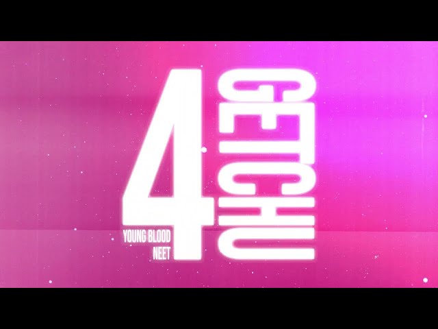 YB Neet - 4Getchu (Lyric Video)