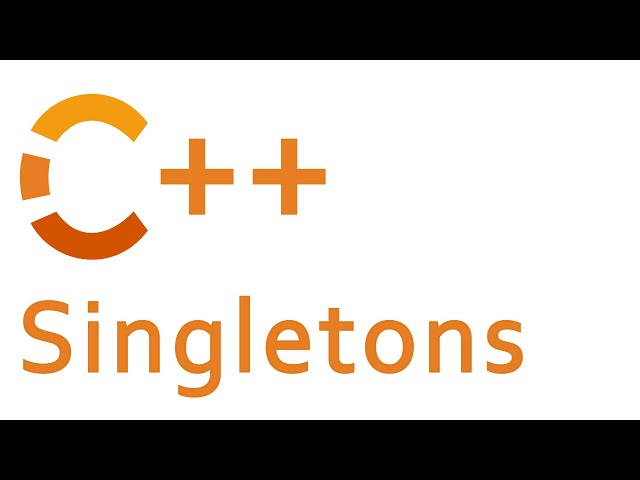SINGLETONS in C++