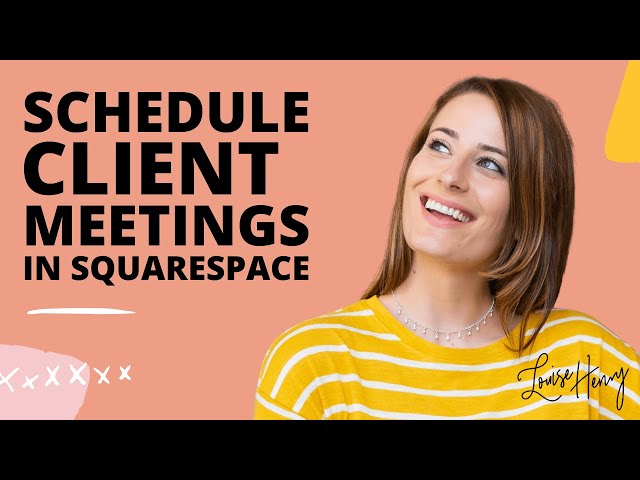 How to Schedule Client Meetings with Squarespace (Version 7.0)