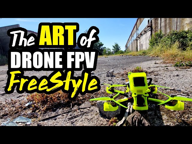 THE ART of DRONE FPV FREESTYLE
