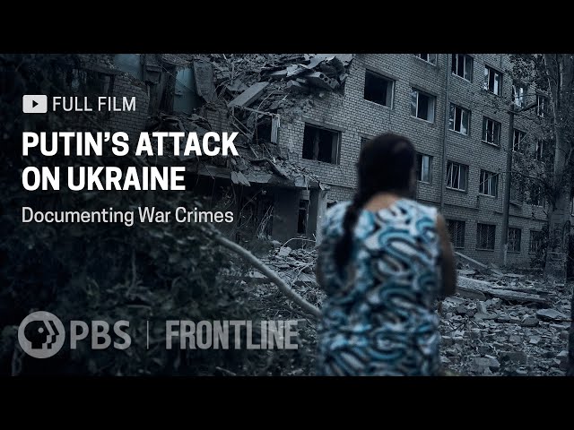 Putin's Attack on Ukraine: Documenting War Crimes (full documentary) | FRONTLINE
