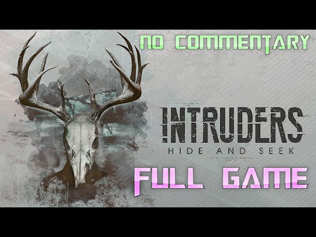 Intruders: Hide and Seek | Full Game Walkthrough | No Commentary