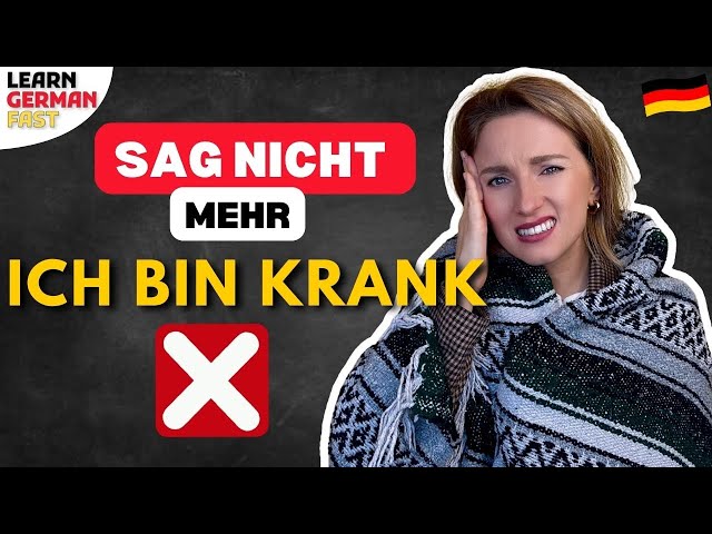 Sag nicht "ICH BIN KRANK" 🤧. Nutze diese Alternativen✅ (Wortschatz erweitern) - Learn German Fast